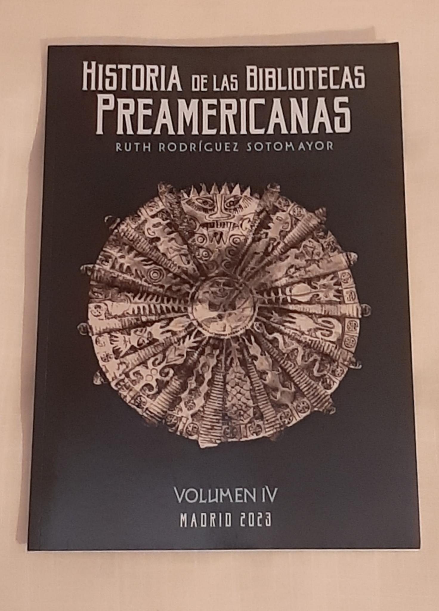 Historia De Las Bibliotecas Preaméricanas Volumen Iv